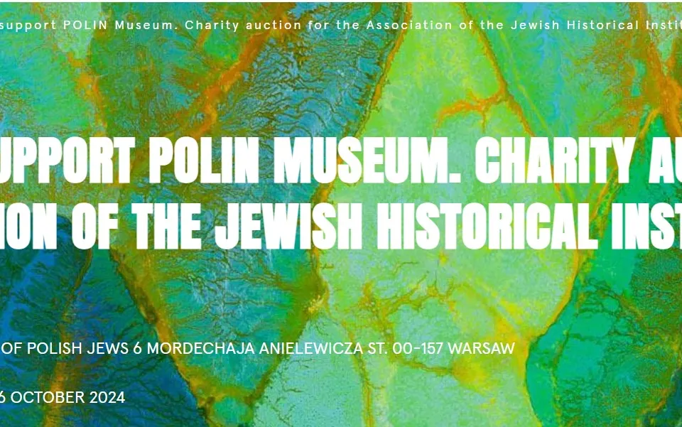 Charity auction: Friends for POLIN Museum. Auction for the Association of the Jewish Historical Institute in Poland