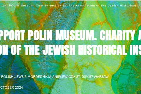 Aukcja charytatywna: Przyjaciele dla Muzeum POLIN. Aukcja na rzecz Stowarzyszenia Żydowski Instytut Historyczny w Polsce